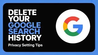 How to Delete Your Google Search History – Clear All Activity Easily