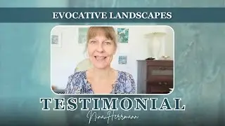 Evocative Landscapes Testimonial from Nina Herrman