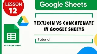 Google sheets. Master TEXTJOIN, CONCATENATE & CHAR. Tutorial for Beginners Lesson 12