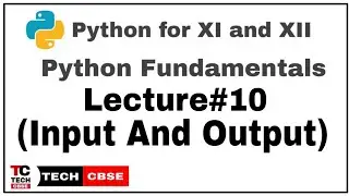 Input and Output in python | Python for class 11 | Python Fundamentals | Computer Science | IP | #10