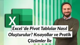 #Excel 'de Pivot Tablolar Nasıl Oluşturulur? Kısayollar ve Pratik Çözümler İle | Oğuzhan ÇOLAK