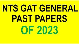 NTS GAT General Past papers of 2023| GAT General Past papers 2023| Technically explained