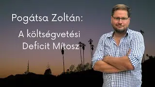 Pogátsa Zoltán: A költségvetési Deficit Mítosz - bevezető #makroökonómia #tudomanyosstandup