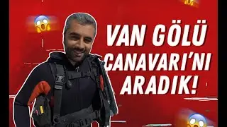 Van Gölü Canavar'ını Aradık! w / İsmail Say
