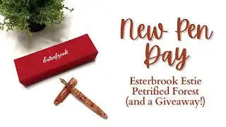 NEW PEN DAY & FOUNTAIN PEN INK GIVEAWAY // Esterbrook Estie Petrified Forest - Unboxing & Review