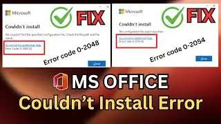 How To Fix Microsoft Office Couldn't Install Error | Error code: 0-2048 (0) & Error code: 0-2054 (0)