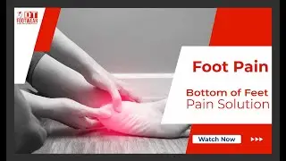 Foot Pain - Bottom of Feet In Pain?
