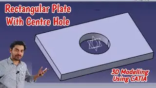 Rectangular Plate with Centre Hole | CATIA part design 3D modeling | Mech20 Tech