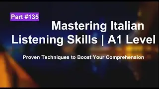 How to Improve Italian Listening Skills | A1 Level | Boost Your Language Proficiency Part 135
