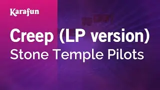 Creep (LP version) - Stone Temple Pilots | Karaoke Version | KaraFun