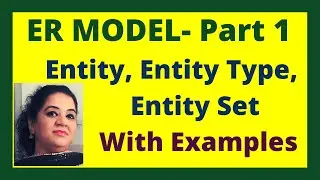 ER Model Part-1 | Entity, Entity Type, Entity Set | Strong Entity | Weak Entity | DBMS Lecture 13