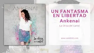ANKENAI - Un Fantasma en Libertad (Audio Oficial)