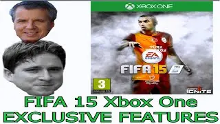 FIFA 15 XBOX ONE EXCLUSIVE FEATURES
