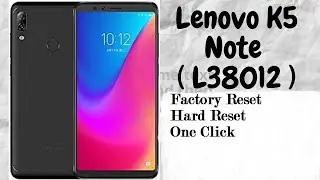 Lenovo K5 Note  L38012  EDL Mode & Factory Reset Hard Reset One Click