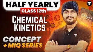Class 12th Chemistry | Half Yearly 2024 | Chemical Kinetics | part-3 | Concept + MIQs | Akas Sir