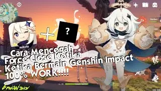 How to Fix Force Closes in Genshin Impact on Android | 100% WORKING!!!!! |