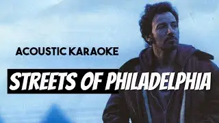 [Karaoke] Bruce Springsteen - Streets of Philadelphia (Acoustic Guitar Version with Lyrics)