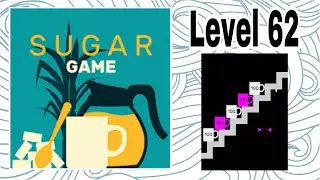 Sugar Game Level 62 Gameplay