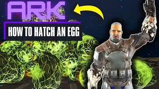 Ark How To Hatch An Egg | Quick and Easy Tutorial!