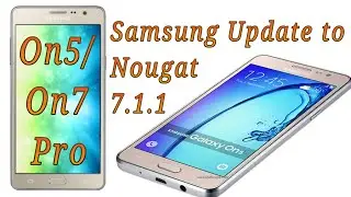 How to upgrade Samsung on5/ on7 pro to Nougat| Update to Nougat 7.1.1| Samsung on5 pro nougat update