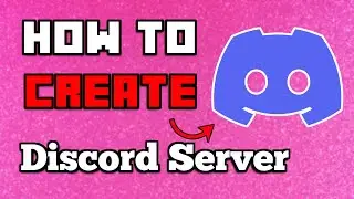 How to Create a Server in Discord - Full Guide