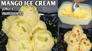 Mango lce Cream Recipe |  Homemade lce cream (Only 3 Ingredients) | Easy Mango Ice cream Recipe |
