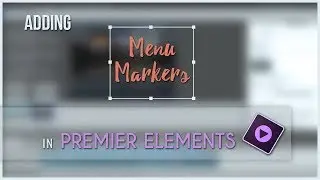 Adding Menu Markers in Premier Elements