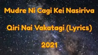 Qiri Nai Vakatagi (Lyrics) - Mudre Ni Cagi Kei Nasiriva
