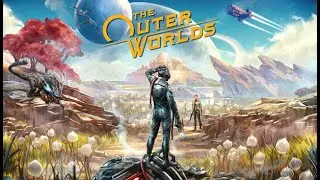 (Outer Worlds)Thought I was streaming, but I hit record instead.