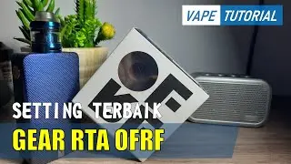 Cara setting GEAR RTA flavor terbaik ala RDA !by Dikwan Vape