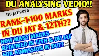 How many marks required in 12th & DU JAT for DU?? How to attempt DU JAT??