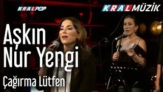 Aşkın Nur Yengi - Çağırma Lütfen (Kral Pop Akustik)