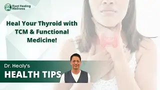 How Functional Medicine & TCM Can Reverse Thyroid Conditions