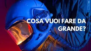 Cosa VUOI FARE da GRANDE?