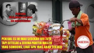 PENJUAL ES INI MAU SEDEKAH 100 JUTA, TAPI DITOLAK & DIHINA PANITIA MASJID, NAMUN SIAPA SANGKA..!!!