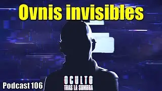 Ovnis invisibles ... nos rodean y las nuevas tecnologías nos permiten verlos.
