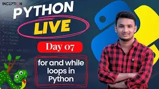 Day 07 - Python for loop & while Loops Explained in Bangla: Live Stream | Inception BD