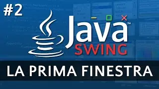 La prima finestra con JFrame - Tutorial Java Swing #2