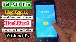 Itel A23 Pro Frp Bypass Without Pc  | L5006c Frp | Itel A23 pro Screen Lock Pin/Pattren Remove