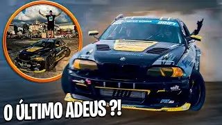 O ÚLTIMO ADEUS AO CARRO DE DRIFT ?!