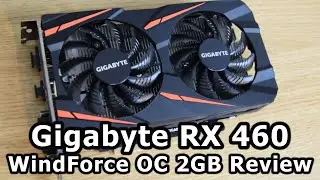 Gigabyte RX 460 Windforce 2GB Review