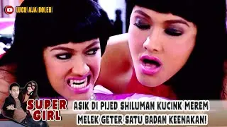 ASIK DI PIJED SHILUMAN KUCINK MEREM MELEK GETER SELURUH BODI KEENAKAN SAMPE KELUAR! - SUPER GIRL