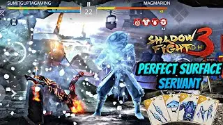 PERFECT SURFACE SERVANT REVIEW (4k 60FPS) - Shadow Fight 3