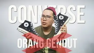 CONVERSE TIDAK COCOK UNTUK ORANG GENDUT ? 