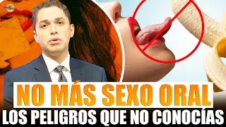¡ADVERTENCIA!🚨LOS PELIGROS DEL SEXO ORAL SEGÚN EL DOCTOR