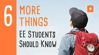 Electrical Engineering Student - 6 MORE Things We Wish We'd Known