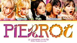 LE SSERAFIM Pierrot Lyrics (Color Coded Lyrics)