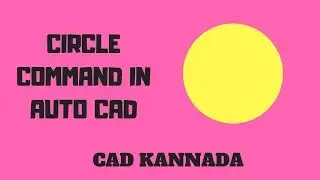 How to use CIRCLE COMMAND in AUTO CAD || Explained in kannada