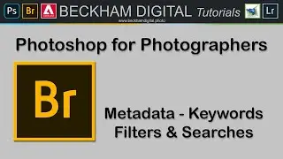 Photoshop for Photographers - Video 008 - Metadata - Keywords - Filters & Searches