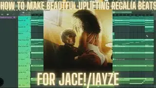 HOW TO MAKE BEAUTIFUL UPLIFTING REGALIA BEATS FOR JACE!/IAYZE